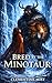BRED BY THE MINOTAUR: A Dar...