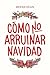 Cómo no arruinar Navidad (Amores sin manual) (Spanish Edition)