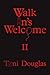Walk In's Welcome II