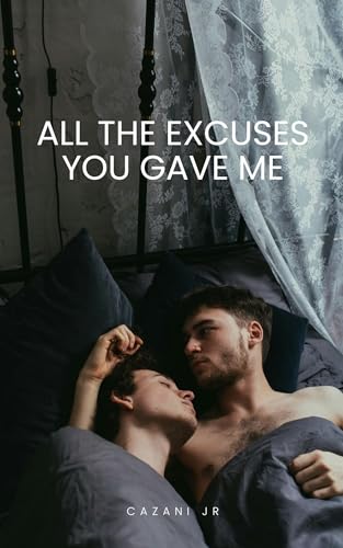 All The Excuses You Gave Me : part 1 (Todas as desculpas que você me deu)
