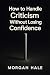 How to Handle Criticism Wit...