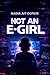 Not an E-girl by Nadia Ait Oufkir