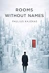 Rooms Without Names by Paulius Kajokas