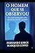 O Homem Que Se Observou by Fernando Lopes