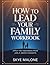 How to Lead Your Family Wor...