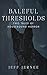 BALEFUL THRESHOLDS by Jeff Jernee