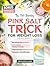 The Fat-Burning Pink Salt Trick For Busy Women 35+ by Helga Rehn Clark