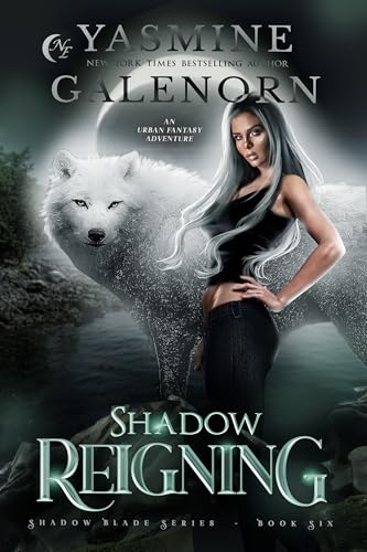 Shadow Reigning: An Urban Fantasy Adventure (Shadow Blade Series Book 6)