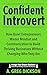 Confident Introvert: How Qu...