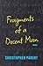 Fragments of a Decent Man: ...