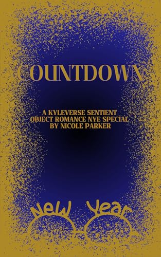 Countdown: A Kyleverse Sentient Object Romance NYE Special (Kindle Edition)