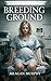 Breeding Ground by Meagan Murphy