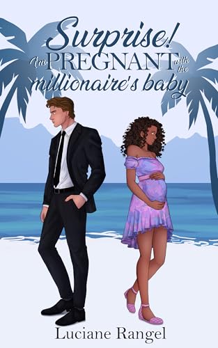 Surprise! I'm Pregnant with the Millionaire's Baby (Fated By Surprise, #3)