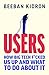 Users: How Big Tech Took Control and How to Fight Back