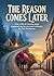 The Reason Comes Later: How...