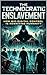 The Technocratic Enslavemen...
