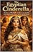 The Egyptian Cinderella: Th...