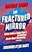 The Fractured Mirror  by Nathan Rabin