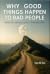 Why Good Things Happen To Bad People by Vu M. Do Why Good Things Happen To Bad People by Vu M. Do
