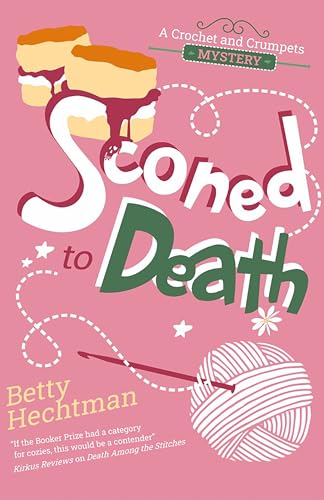 Sconed to Death (A Crochet and Crumpets Mystery, 2)