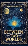 Between Two Worlds