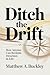 Ditch the Drift: How Anyone...