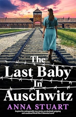 The Last Baby in Auschwitz (Women of War)