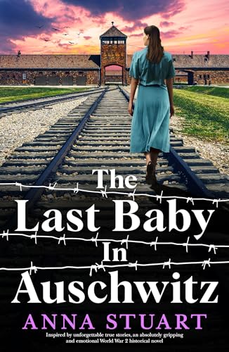 The Last Baby in Auschwitz (Women of War)