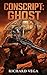 Conscript: Ghost: A Conscript Zero Prequel Novella