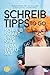 Schreibtipps to go: Schreib...