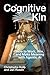 Cognitive Kin: How to Work,...