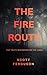 The Fire Route: The Truth W...