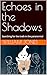 Echoes in the Shadows : Sea...