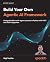Design Multi-Agent AI Systems Using MCP and A2A: Engineer your own Python-based agentic AI framework with tool use, memory, and multi-agent workflows
