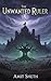The Unwanted Ruler by Amit Sheth