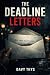 The Deadline Letters: When ...