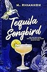 Tequila Songbird:...