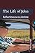 The Life of John: Reflectio...