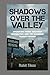 Shadows Over The Valley: Oe...