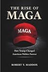 The Rise of MAGA:...