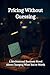 Pricing Without Guessing: A...