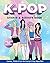 K-Pop Sticker & Activity Book: Games, Trivia & Fun for Every K-Pop Superfan - With Over 100 Stickers!