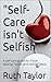 "Self-Care isn't Selfish": ...
