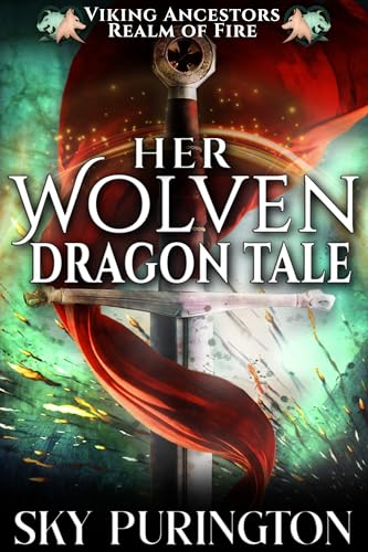 Her Wolven Dragon Tale: A Viking Romantasy (Viking Ancestors: Realm of Fire Book 1)