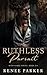 Ruthless Pursuit by Renee  Parker