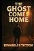 The Ghost Comes Home