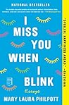 I Miss You When I Blink: Essays Book cover for I Miss You When I Blink: Essays
