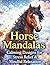 Horse Mandalas: Calming Des...