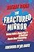 The Fractured Mirror: Natha...