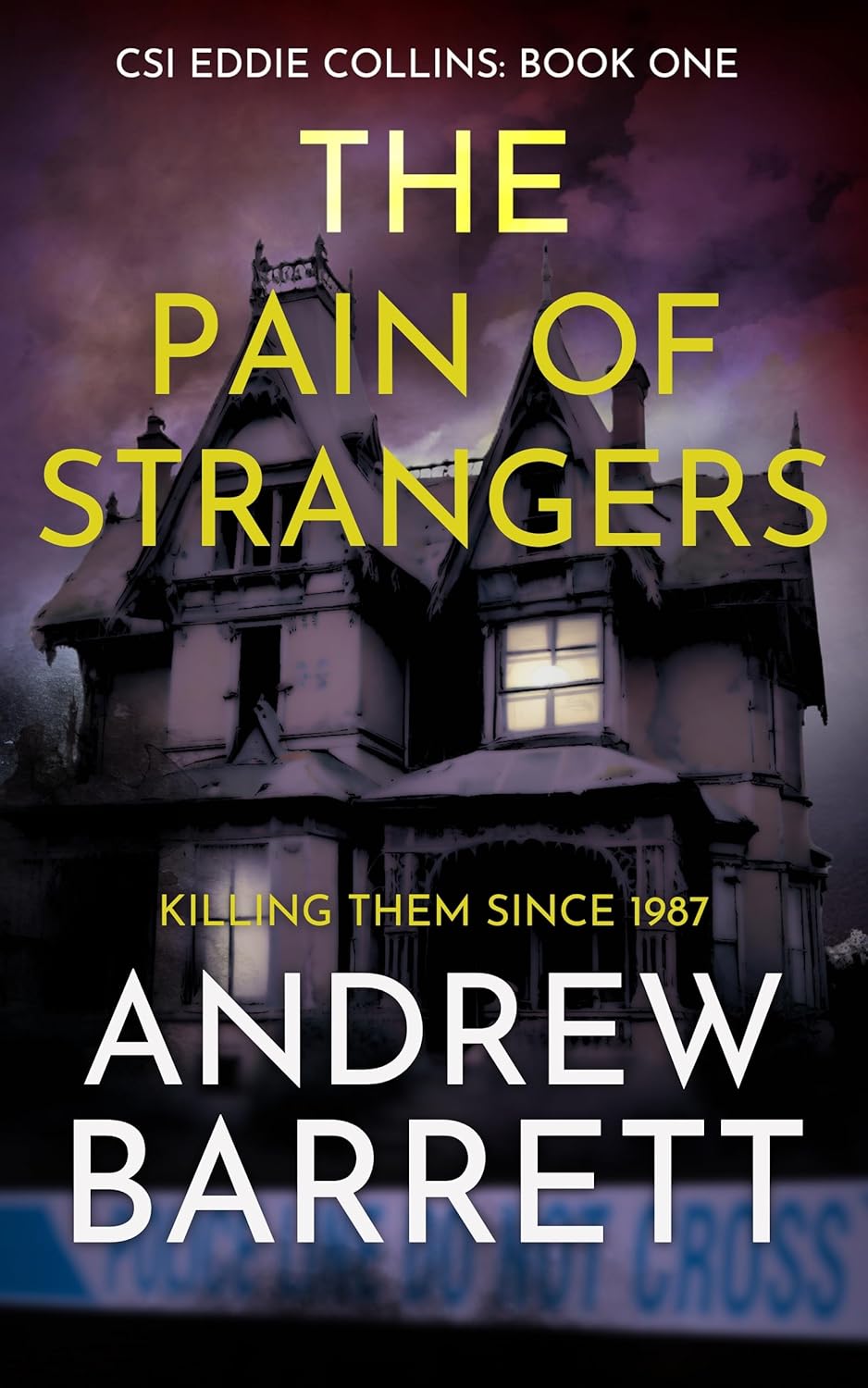 The Pain of Strangers: The most dangerous deal is the one you can't refuse (CSI Eddie Collins Book 1)